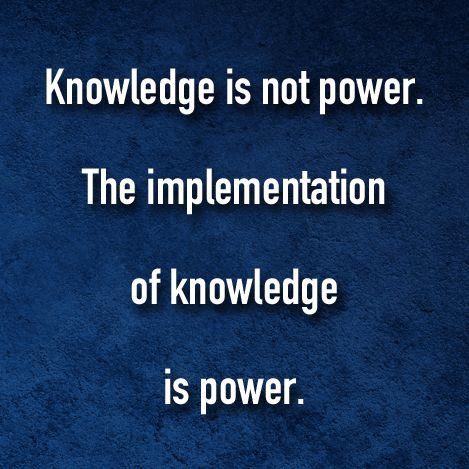 Knowledge is not power