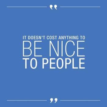 Doesn’t Cost Much to Be Kind